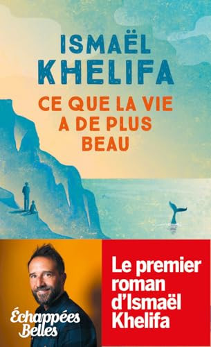 Ce que la vie a de plus beau - Ismaël Khelifa (Poche) - Livre d'occasion