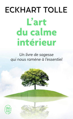 L'art du calme intérieur à l'écoute de sa nature essentielle - Eckhart Tolle (Poche) - Livre d'occasion