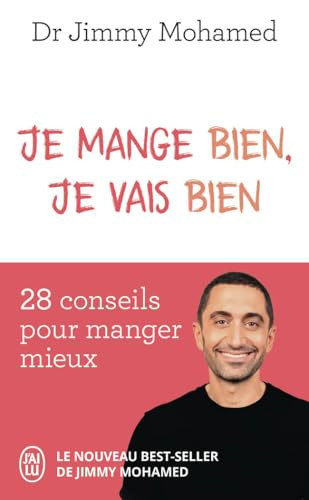 Je mange bien, je vais bien: 28 conseils pour manger mieux - Mohamed, Jimmy (Poche) - Livre d'occasion