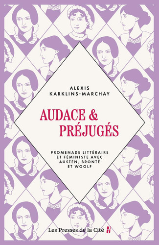 Audace et préjugés promenade littéraire et féministe avec Austen, Brontë et Woolf - Alexis Karklins-Marchay (Grand format) - Livre d'occasion