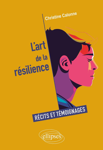 L'art de la résilience: Récits et témoignages - Calonne, Christine (Grand format) - Livre d'occasion