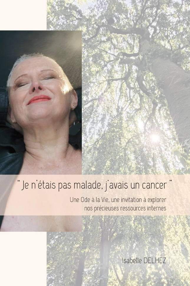 Je n'étais pas malade, j'avais un cancer - Isabelle Delhez - Grand format - Livre d'occasion