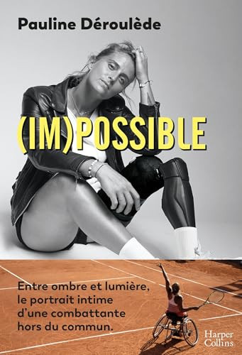 (Im)possible Entre ombre et lumière, le portrait intime d'une combattante hors du commun - Pauline Déroulède (Grand format) - Livre d'occasion