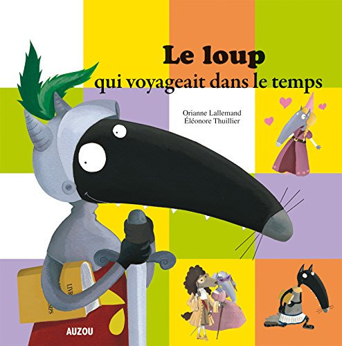 [OCC004032] Le loup qui voyageait dans le temps - Orianne Lallemand (Grand format) - Livre d'occasion