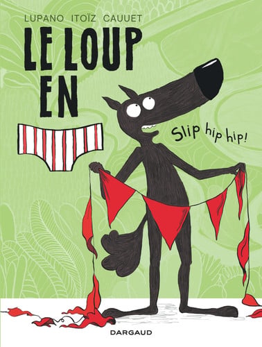 Le loup en [slip]. Slip hip hip! - Wilfrid Lupano, Paul Cauuet - Livre d'occasion