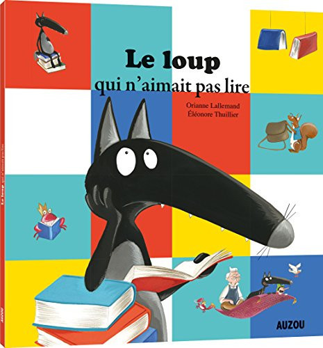 Le loup qui n'aimait pas lire - Orianne Lallemand, Éléonore Thuillier - Livre d'occasion