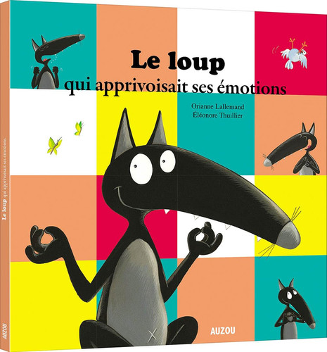 Le loup qui apprivoisait ses émotions - Orianne Lallemand, Eléonore Thuillier - Livre d'occasion