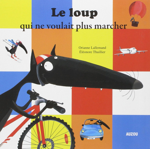 Le loup qui ne voulait plus marcher - Orianne Lallemand - Livre d'occasion