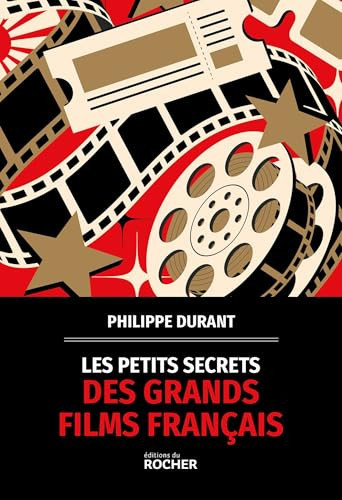 Les petits secrets des grands films français - Philippe Durant (Grand format) - Livre d'occasion
