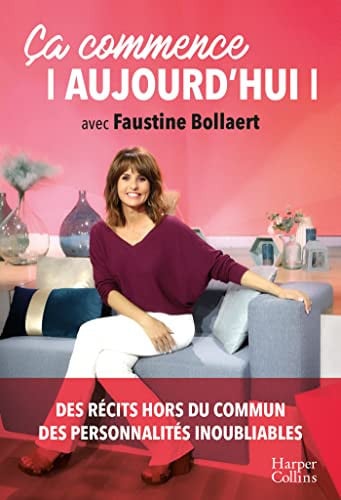 Ça commence aujourd'hui - Faustine Bollaert (Grand format) - Livre d'occasion