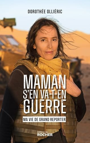 Maman s'en va-t-en guerre Ma vie de grand reporter - Dorothée Olliéric (Grand format) - Livre d'occasion