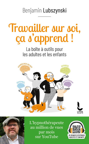 Travailler sur soi, ça s'apprend ! La boîte à outils pour les adultes et les enfants - Benjamin Lubszynski (Poche) - Livre d'occasion