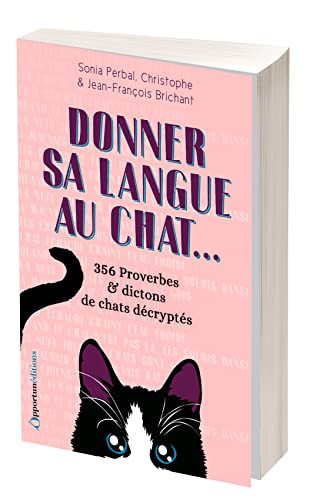 Donner sa langue au chat... 365 Proverbes et dictons de chats décryptés - Sonia Perbal, Christophe Brichant, Jean-François Brichant (Grand format) - Livre d'occasion