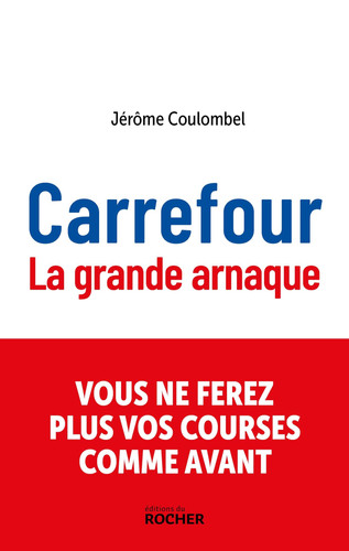 Carrefour La grande arnaque - Jérôme Coulombel (Grand format) - Livre d'occasion