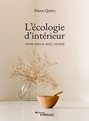 L'écologie d'intérieur Vivre mieux avec moins - Marie Quéru (Grand format) - Livre d'occasion