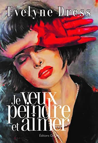 Je veux peindre et aimer roman - Evelyne Dress (Grand format) - Livre d'occasion