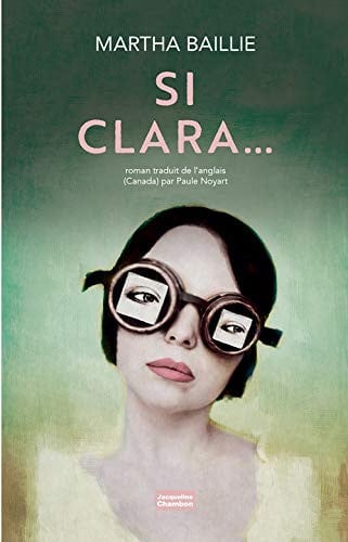 Si Clara... : roman - Martha Baillie (Grand format) - Livre d'occasion