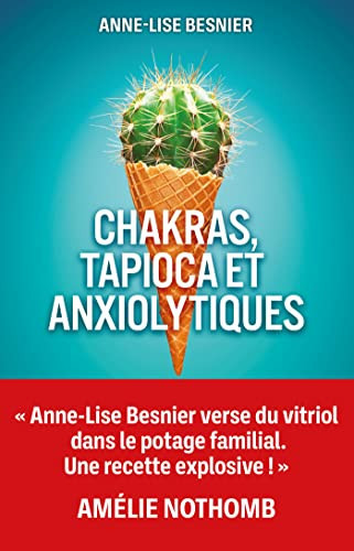 Chakras, tapioca et anxiolytiques - Anne-Lise Besnier (Grand format) - Livre d'occasion