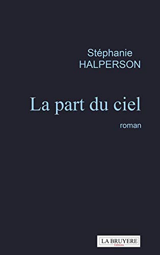 La part du ciel - Stéphanie Halperson (Grand format) - Livre d'occasion