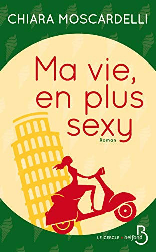 Ma vie en plus sexy - Chiara Moscardelli (Grand format) - Livre d'occasion