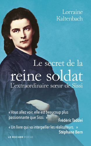 Le secret de la reine soldat L'extraordinaire soeur de Sissi - Lorraine Kaltenbach (Poche) - Livre d'occasion