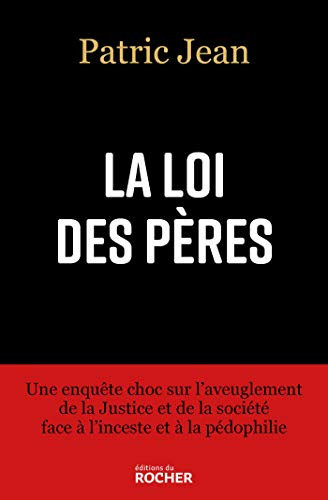 [OCC004298] La loi des pères Une enquête choc sur l'aveuglement de la Justice et de la société face à l'inceste et à la pédophilie - Patric Jean (Grand format) - Livre d'occasion