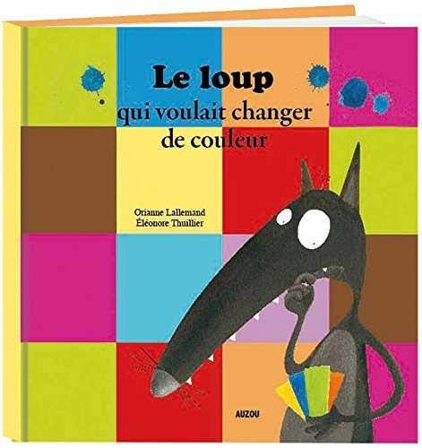 Le loup qui voulait changer de couleur - Orianne Lallemand (Grand format) - Livre d'occasion