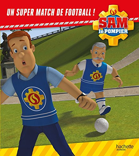 Sam Le Pompier - Un Super Match de Football - Joséphine Lacasse (Grand format) - Livre d'occasion