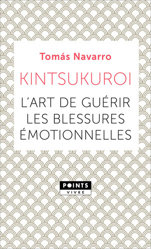 Kintsukuroi: L'art de guérir les blessures émotionnelles - Livre d'occasion