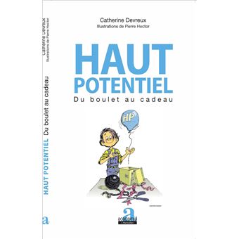 Haut potentiel - Du boulet au cadeau - Catherine Devreux - Livre d'occasion