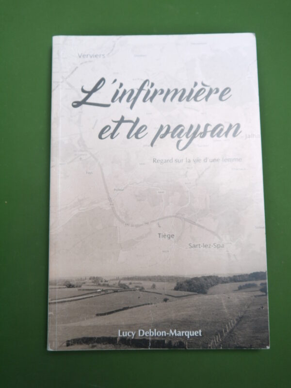 L' infirmière et le paysan - regard sur la vie d'une femme - Livre d'occasion