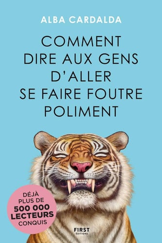 Comment dire aux gens d'aller se faire foutre poliment. Oser - Livre d'occasion