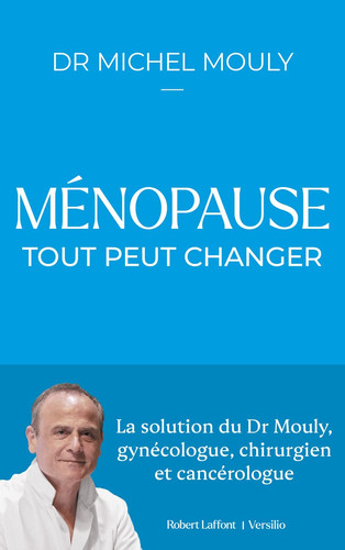 Ménopause : tout peut changer - La solution du Dr Mouly, gyn - Livre d'occasion