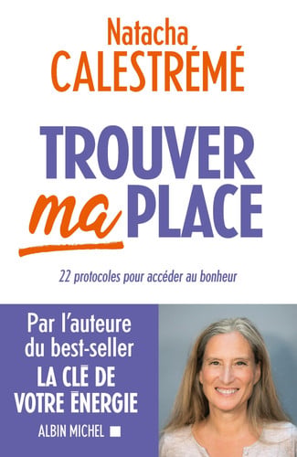 Trouver ma place: 22 protocoles pour accéder au bonheur - Livre d'occasion
