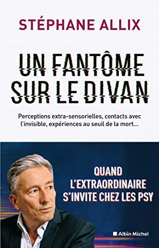 Un fantôme sur le divan: Quand l'extraordinaire s'invite che - Livre d'occasion
