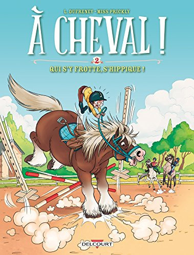 [OCC004743] À cheval ! T02: Qui s'y frotte s'hippique ! - Livre d'occasion