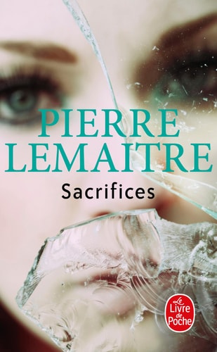 Sacrifices La trilogie Verhoeven, 3 - Pierre Lemaitre (Poche)