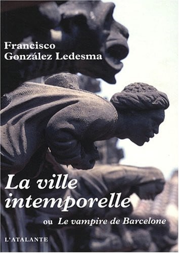 La ville intemporelle: Ou Le vampire de Barcelone - Livre d'occasion