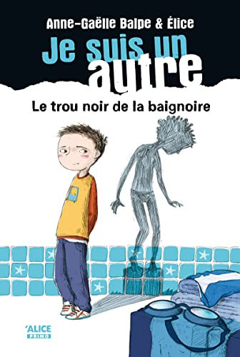 Je suis un autre - tome 1 Le trou noir de la baignoire (01) - Livre d'occasion