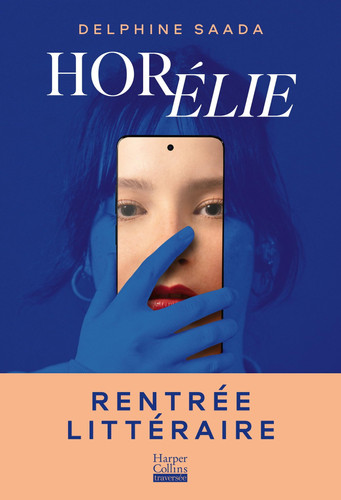Horélie: Le roman de la rentrée littéraire de Delphine Saada - Livre d'occasion
