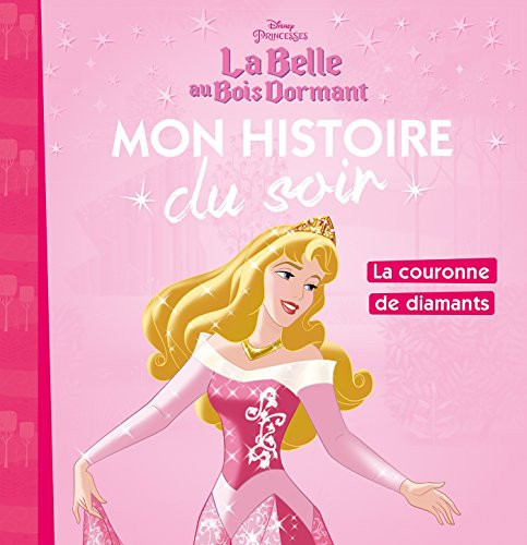 LA BELLE AU BOIS DORMANT - Mon Histoire du Soir - La couronn - Livre d'occasion