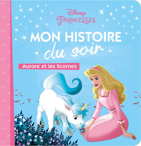 LA BELLE AU BOIS DORMANT - Mon Histoire du Soir - Aurore et - Livre d'occasion