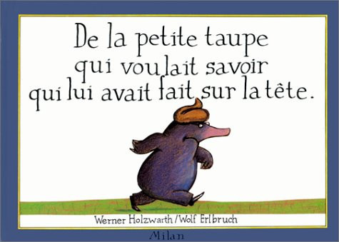 De la petite taupe qui voulait savoir qui lui avait fait sur - Livre d'occasion