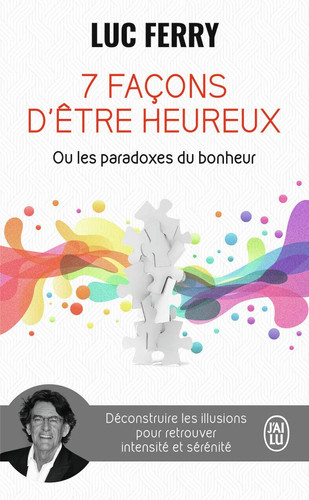 7 façons d'être heureux ou Les paradoxes du bonheur: Déconst - Livre d'occasion