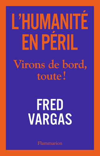 L'humanité en péril: Virons de bord, toute ! - Livre d'occasion
