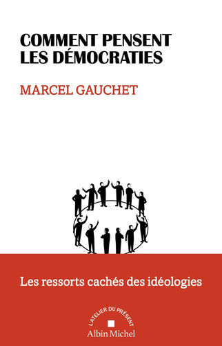 Comment pensent les démocraties: Les ressorts cachés des idé - Livre d'occasion