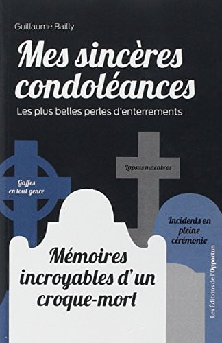 Mes sincères condoléances : mémoires incroyables d'un croque - Livre d'occasion