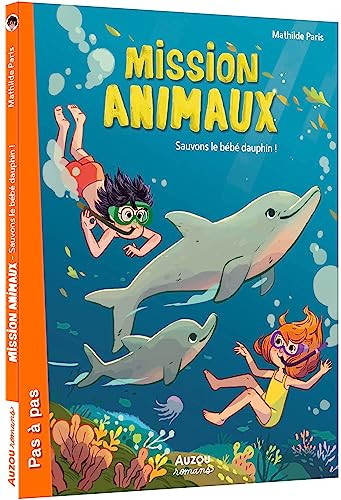 Mission animaux - sauvons le bébé dauphin ! - Livre d'occasion