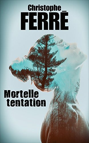 Mortelle tentation - Christophe Ferré - Grand format - Livre d'occasion