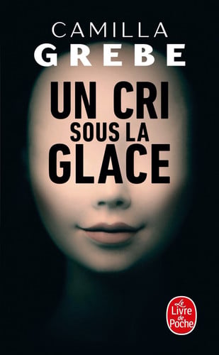 Un cri sous la glace - Camilla Grebe (Poche) - Livre d'occasion